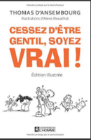 Cessez d'être gentil, soyez vrai!